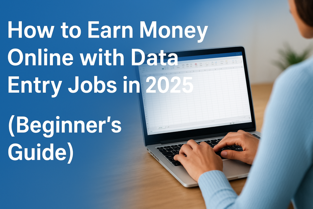 **Alt text:** "Person working on a laptop with spreadsheet open, illustrating how to earn money online with data entry jobs in 2025 (Beginner’s Guide)"